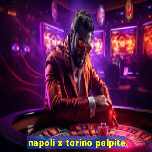 napoli x torino palpite